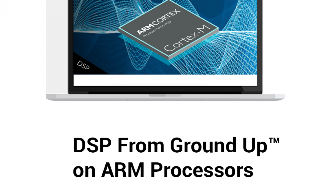 DSP From Ground Up™ on ARM Processors